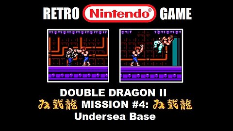 Double Dragon 2 (NES Nintendo) Mission #4 Undersea Base: Full Level Complete Speed Run