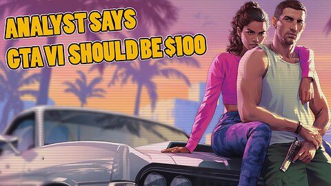 NEWS | Analyst says make GTA IV $100 for industry standards