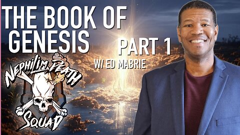01: Creation - The Book of Genesis w/ Ed Mabrie