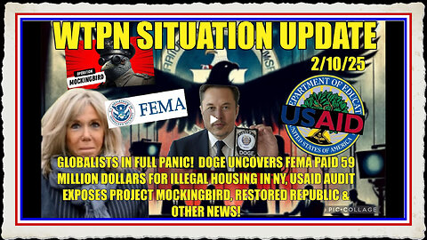 WTPN SIT UP DOGE exposes more FEMA fraud, USAID Project Mockingbird exposed more!