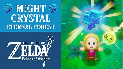 The Legend of Zelda: Echoes of Wisdom | Might Crystal | Eternal Forest