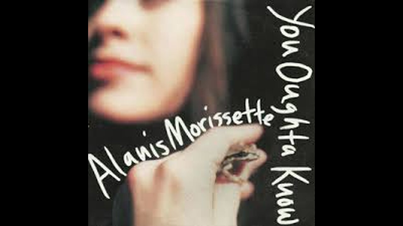 Alanis Morissette - You Oughta Know