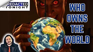 Who REALLY Owns The World - UNREDACTED: Ep. 1