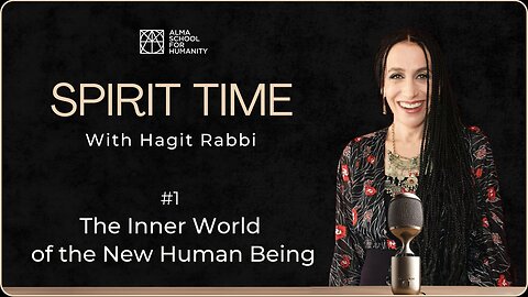SPIRIT TIME: #1 The Inner World of the New Human Being