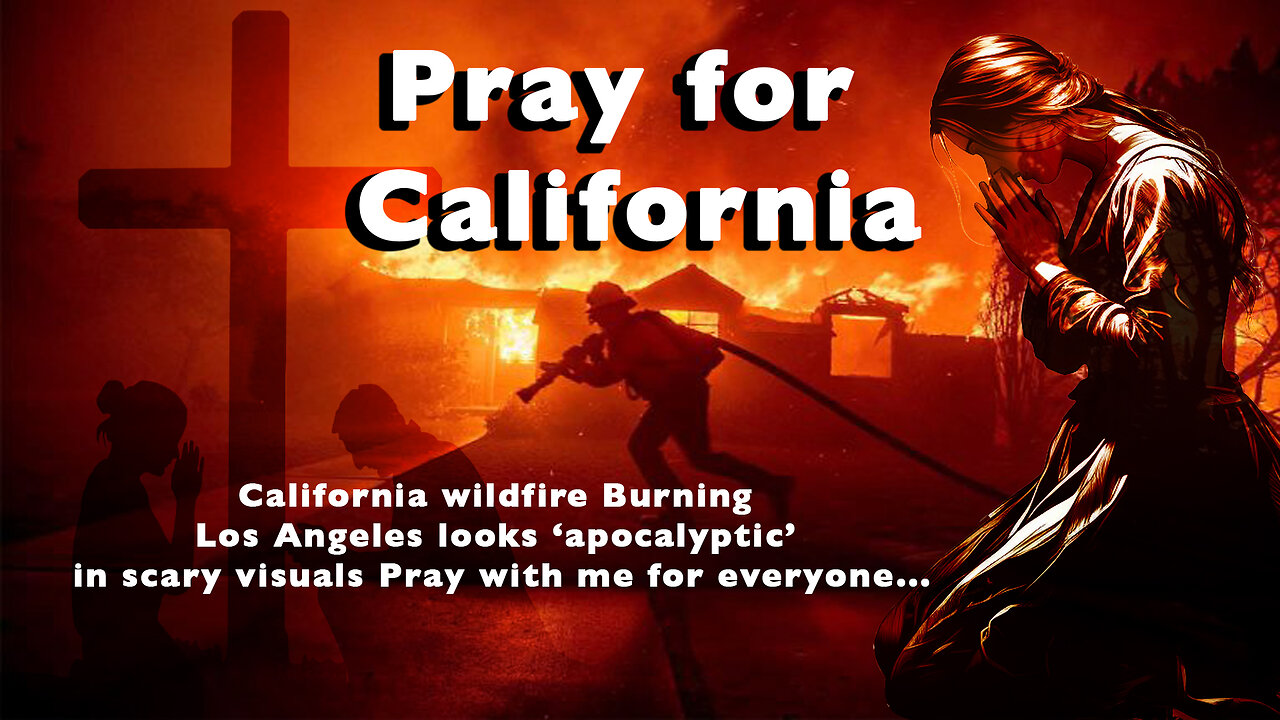 Prayer for California #California prayer during crisis #Surviving a wildfire in California