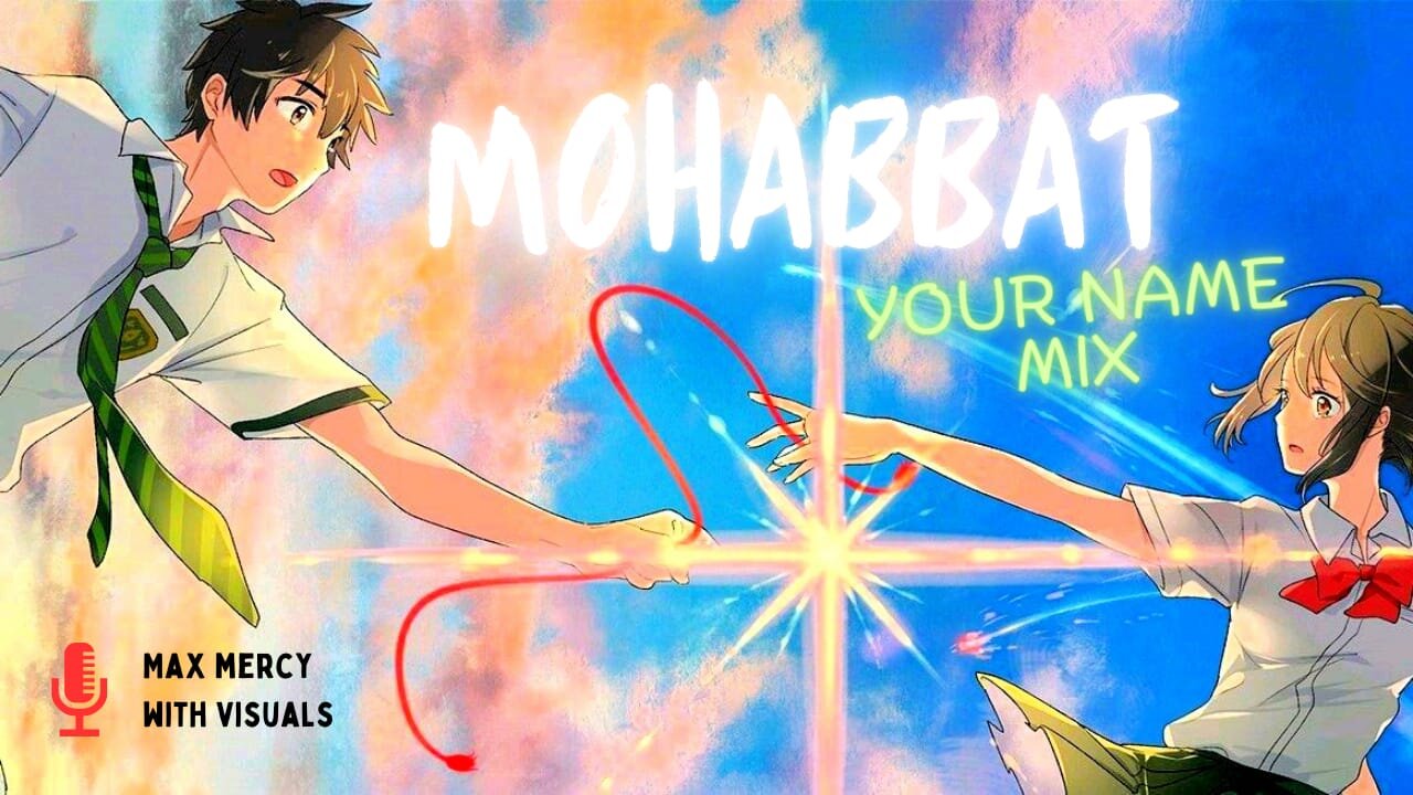 Mohabbat song with your name visuals #mohabbat #amv #yourname #yournameanime