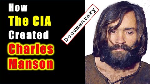 How The CIA Created Charles Manson