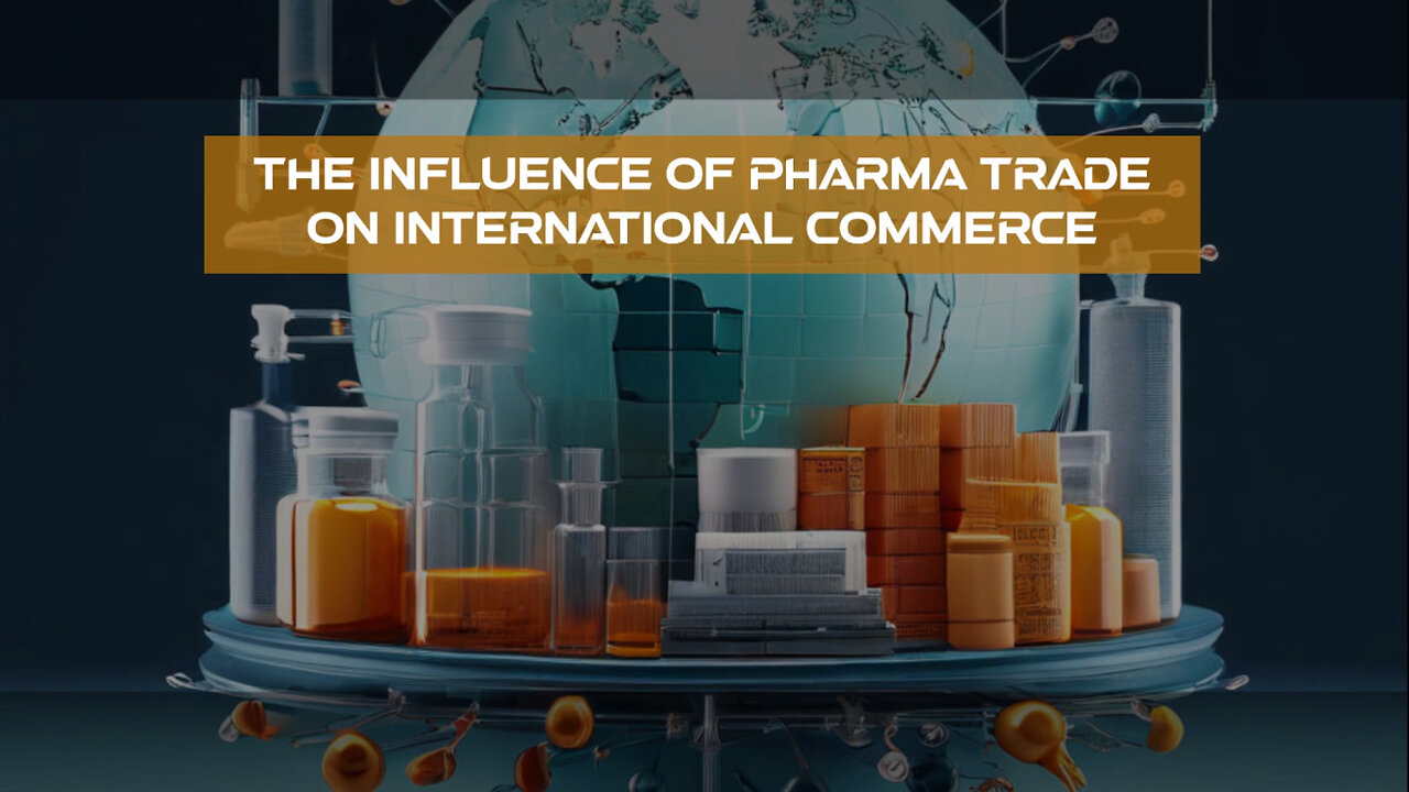 The Global Pharmacy: A Pillar of International Trade