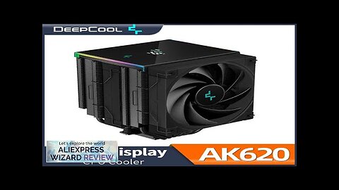 DeepCool AK620 Digital Display CPU Air Cooler 6 Heatpipes Twin Towers Radiator Review