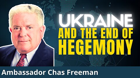 The End of Peace in Europe and the Western-dominated World Order? | Amb. Chas Freeman