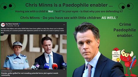 Chris Minns - Do you have Sex with little children AS WELL?