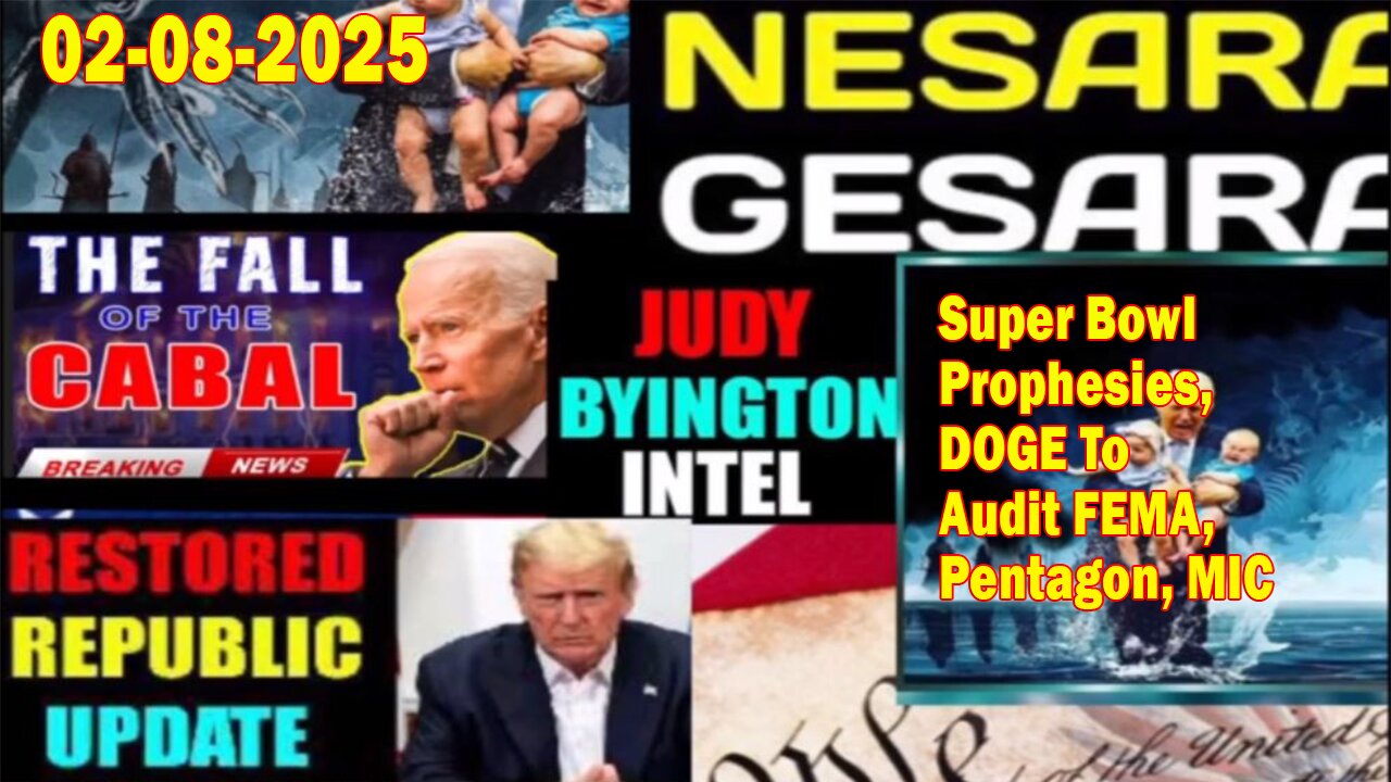 Judy Byington. Restored Republic via a GCR ~ Situation Update Feb 8 ~ Super Bowl prophesies, DOGE To Audit FEMA, Pentagon, MIC - Benjamin Fulford