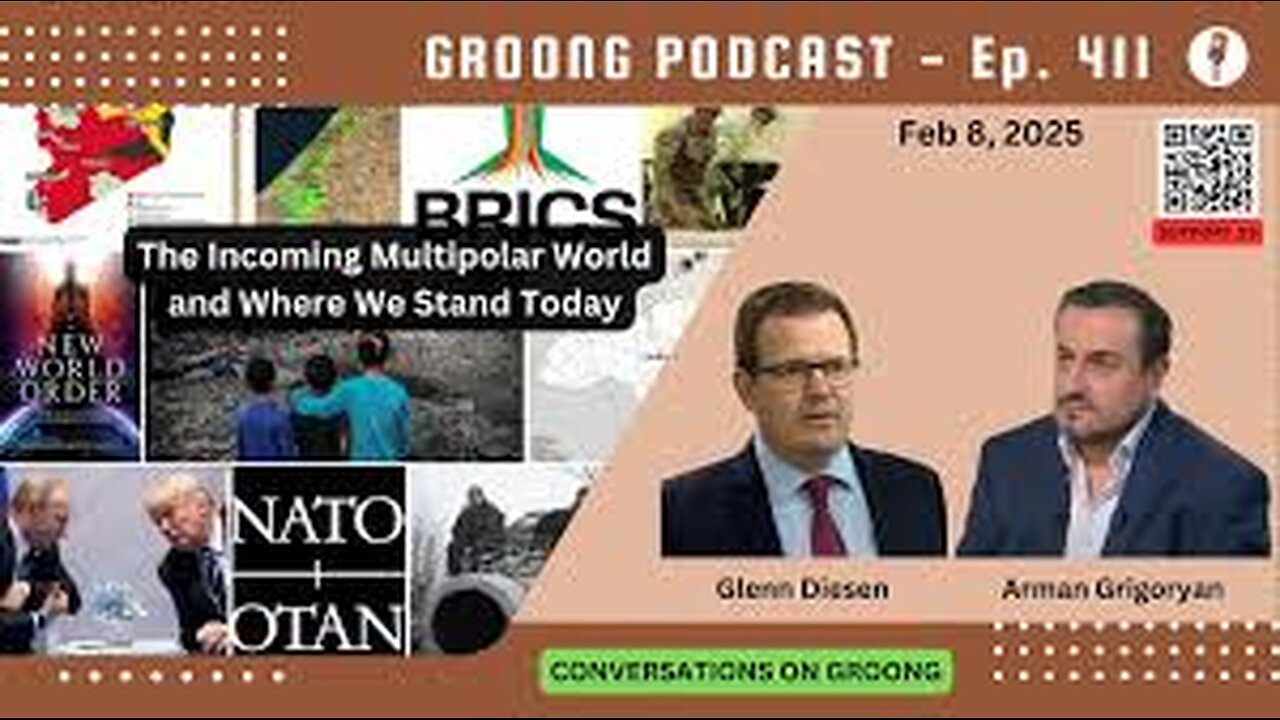The Incoming Multipolar World: Glenn Diesen & Arman Grigoryan on Groong Podcast