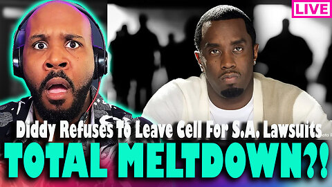 TOTAL MELTDOWN?! Diddy REFUSES To Leave His Cell For Lawsuits?!