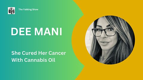 Dee Mani: How I Cured My Own Cancer - The Power of CBD and Natural Health