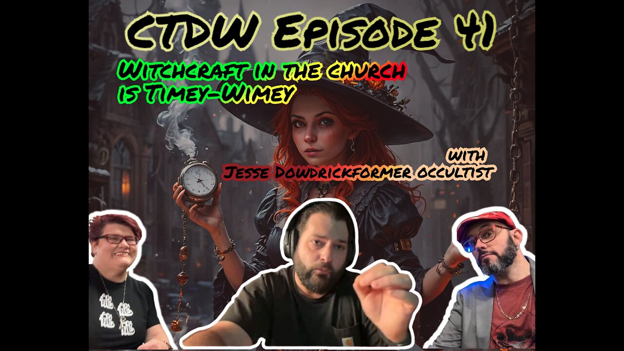 Witchcraft in the Church is Timey-Wimey - CTDW Episode 41
