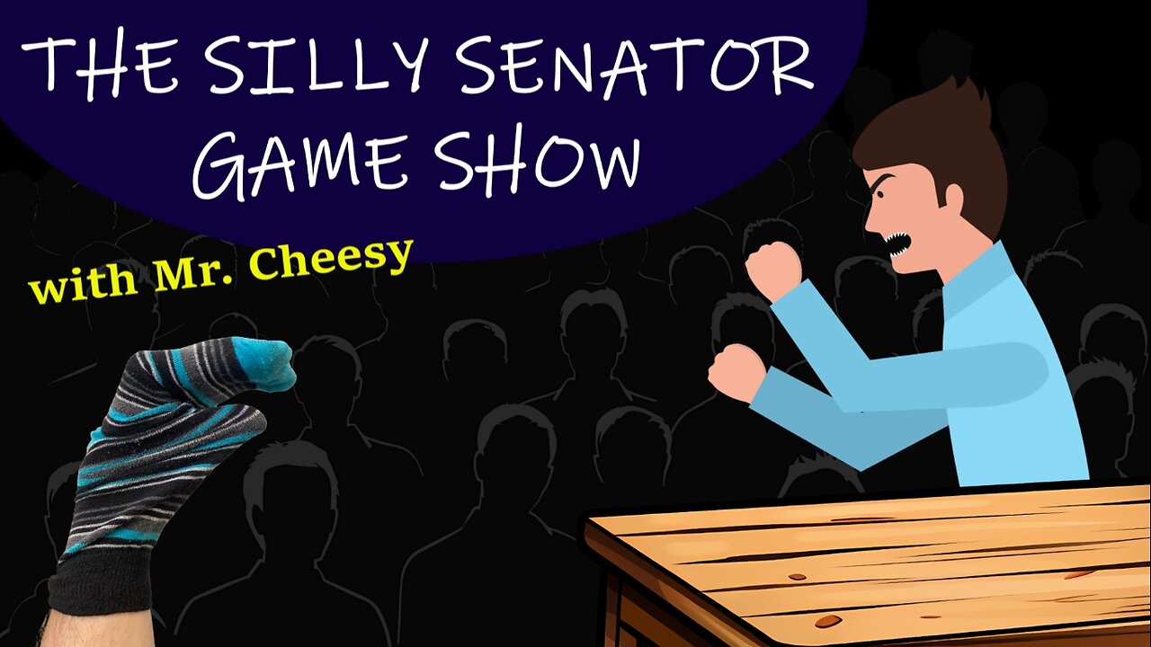 The Silly Senator Game Show with Mr. Cheesy