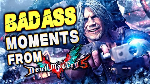 Badass Moments from Devil May Cry 5 🩸 [4K ULTRA]