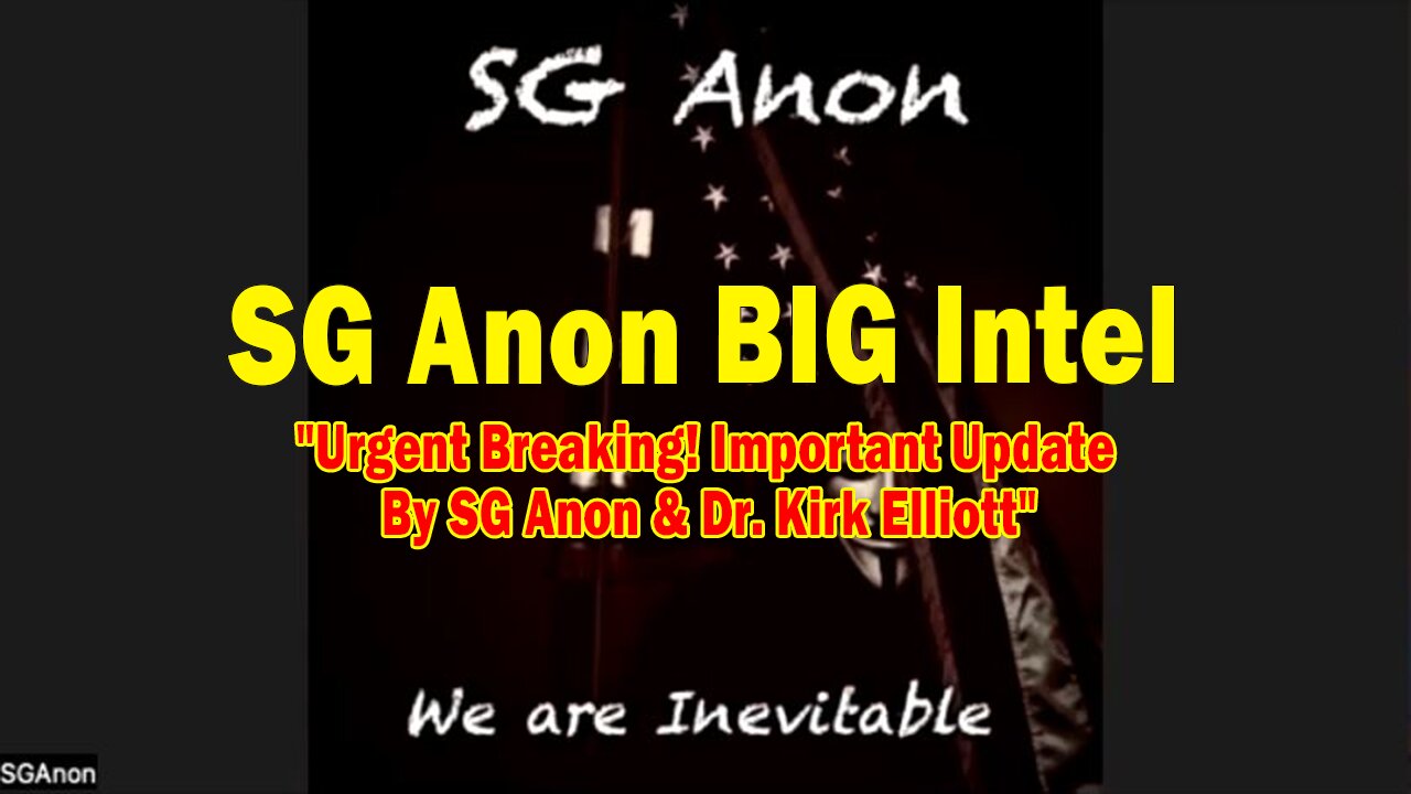 SG Anon BIG Intel Feb 25: "Urgent Breaking! Important Update By SG Anon & Dr. Kirk Elliott"