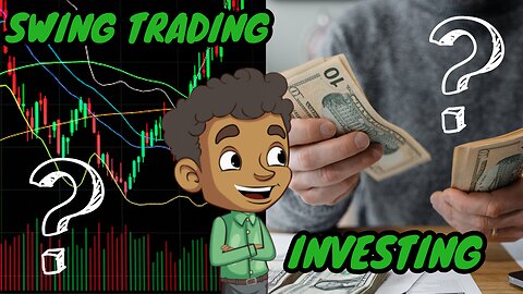 Swing Trading VS Investing: What’s RIGHT for YOU?