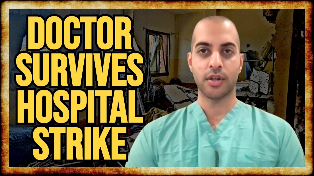 Gaza Dr BARELY Survives Israeli Hospital Strike - w/ Dave DeCamp