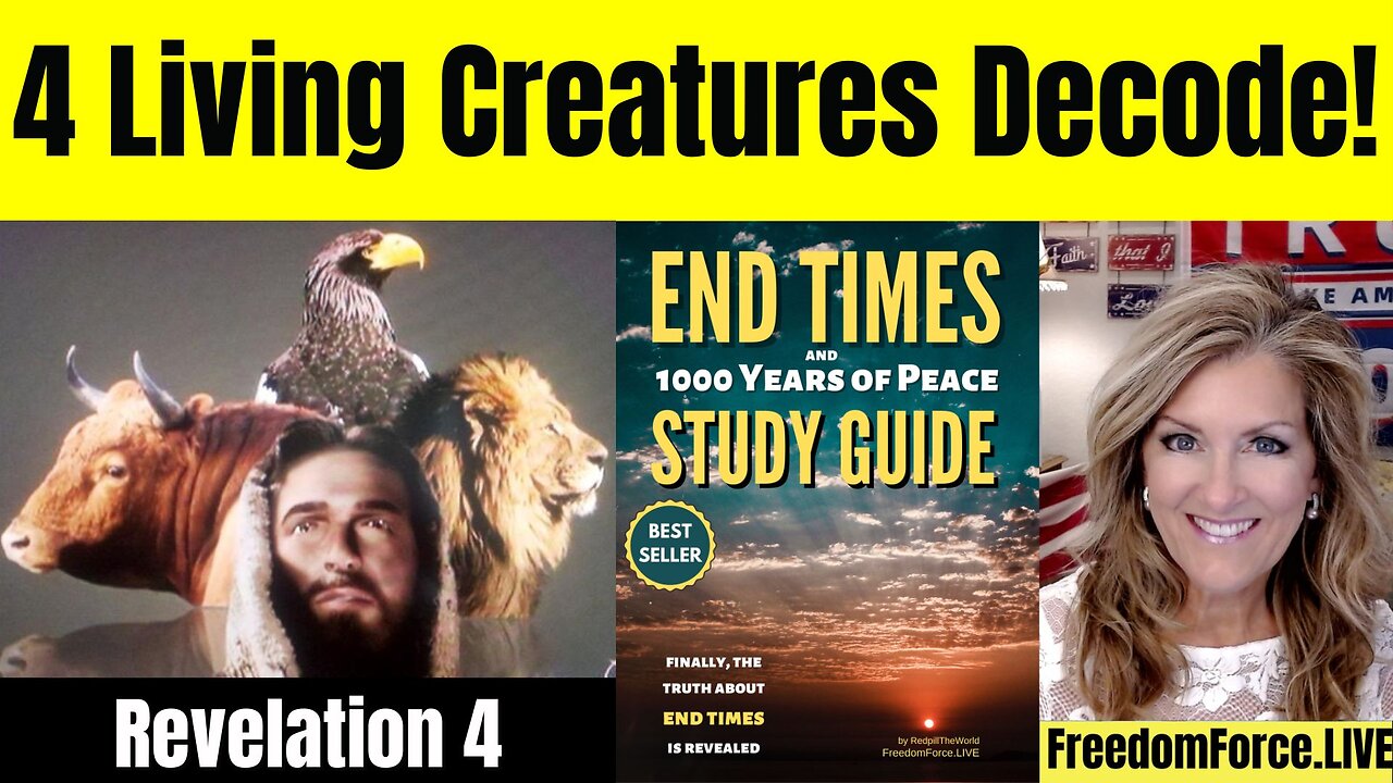 End Times Study #9 - 4 Living Creatures Decoded! Saturday 1-4-25 10:30AM CST