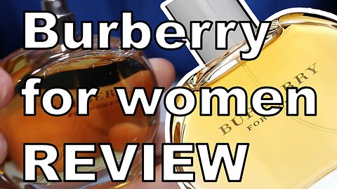 Burberry for Women Perfume Review 2025 - From Fruit to Feminine Elegance