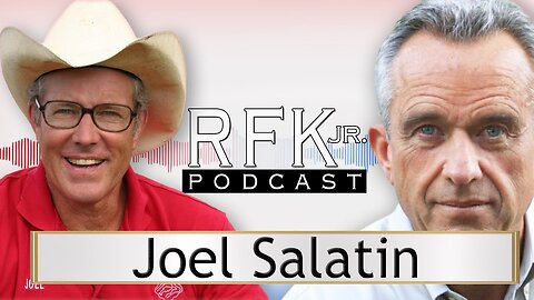 RFK Jr. Podcast| The Future of Food with Farming Pioneer Joel Salatin