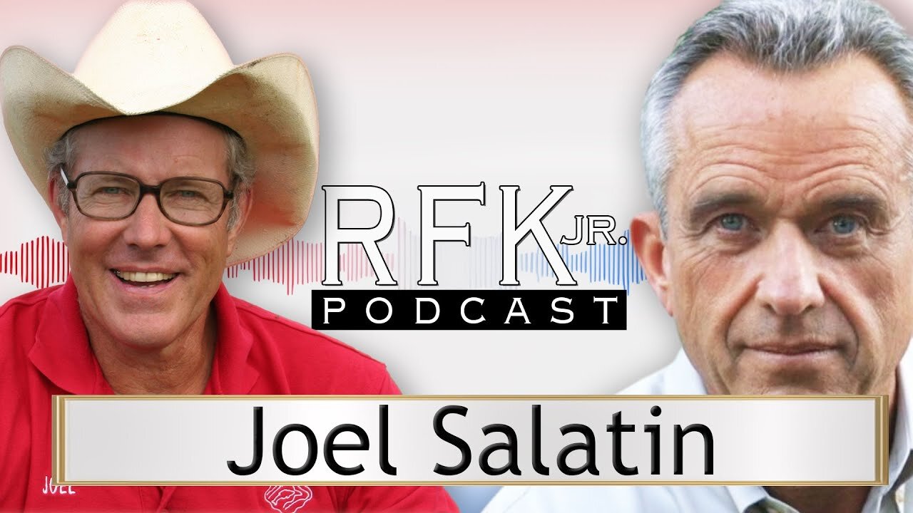 RFK Jr. Podcast| The Future of Food with Farming Pioneer Joel Salatin