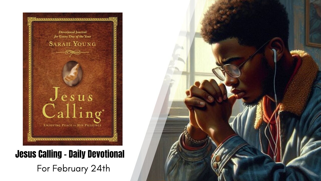Jesus Calling - Daily Devotional - February 24th