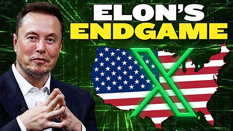 What is Musk’s ENDGAME?