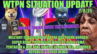 WTPN SIT/UP SUPER BOWL PROPHESIES, DOGE TO AUDIT FEMA, PENTAGON, MIC, & MORE