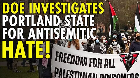 Portland State being investigated by DOE for antisemitic discrimination, harassment