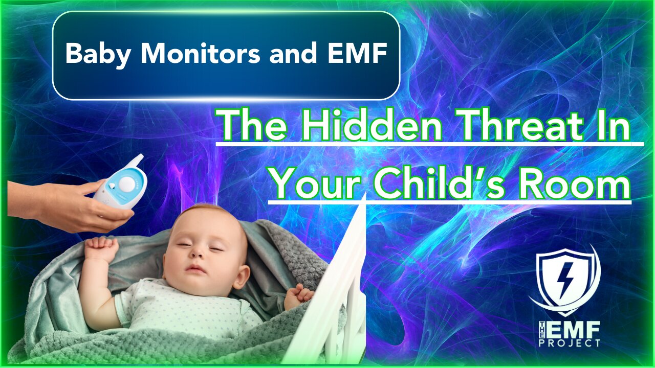 Baby Monitors and EMF: The Hidden Threat in Your Child's Room