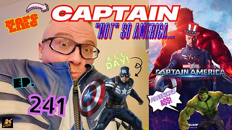 Ep. 241 Captain ‘Murica 4! Yes, New World Order (Hands-down one of the WORST films EVER made…)