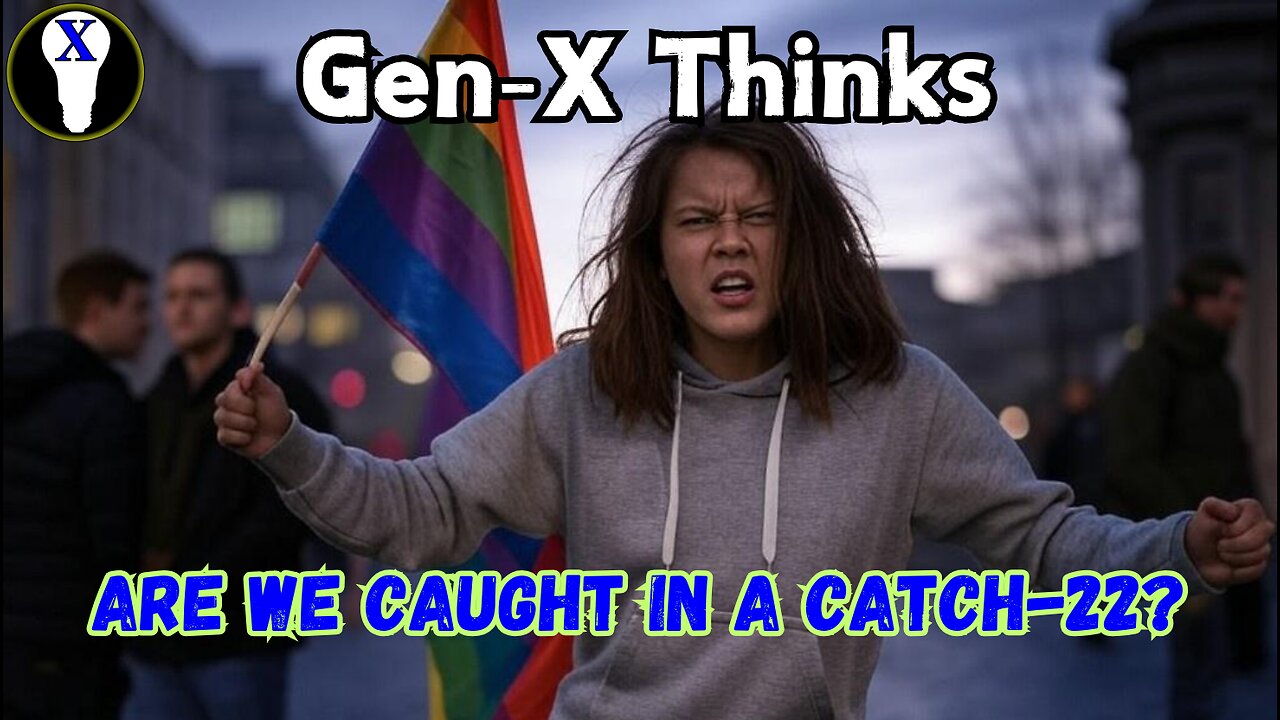 Gen-X Thinks: Are We Caught In A Catch-22?