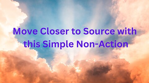 Move Closer to Source with this Simple Non-Action ∞Thymus ~Channeled by Daniel Scranton 12-23-24