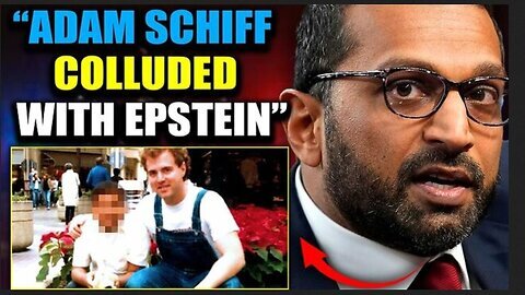 Kash Patel Vows to Prosecute 'Epstein Co-Conspirator' Adam Schiff for Child Sex Crimes 2.12.25