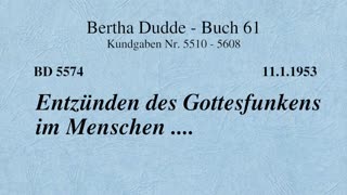 BD 5574 - ENTZÜNDEN DES GOTTESFUNKENS IM MENSCHEN ....