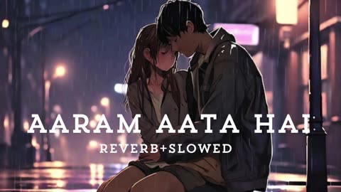 Aaram aata hai(Maya Ali)|(Reverb+slowed)lofi song