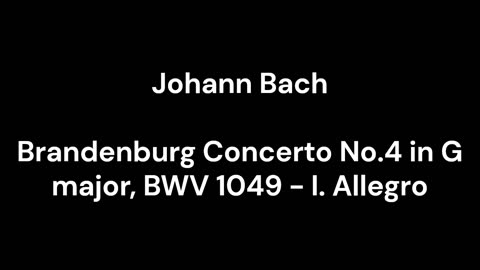 Brandenburg Concerto No.4 in G major, BWV 1049 - I. Allegro