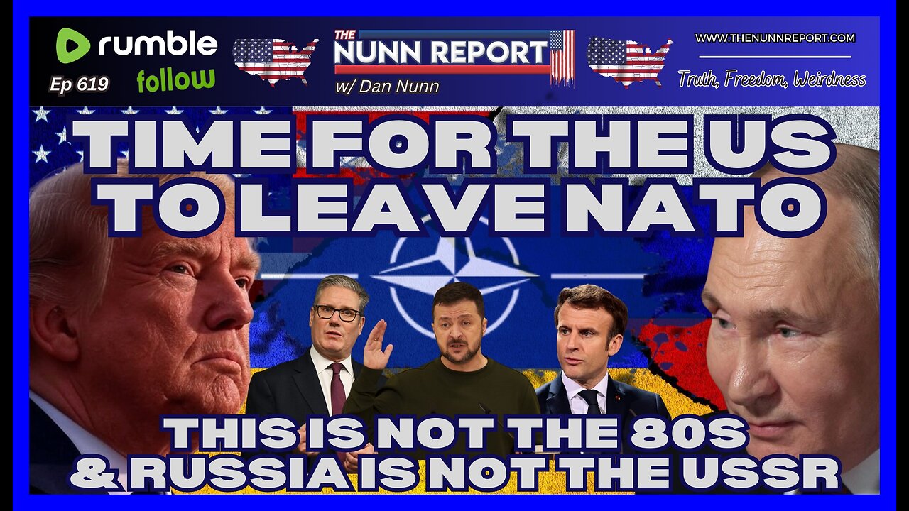 [Ep 619] Time For US to Leave NATO | This is not the 80s and Russia is Not the USSR | D Obstruction