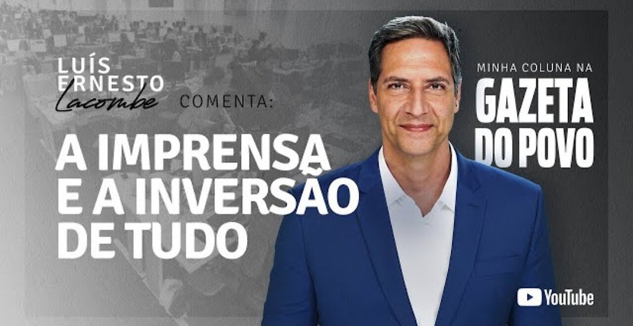 In Brazil The rotten press and the inversion of everything - my column in GAZETA DO POVO