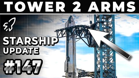 Finally! SpaceX Prepares to Install Tower 2's Chopstick Arms! - SpaceX Weekly #147