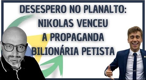 DESESPERO NO PLANALTO: NIKOLAS VENCEU A PROPAGANDA BILIONÁRIA PETISTA