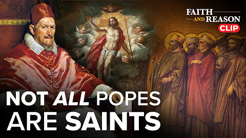 Christ Never Promised All Popes Would Be Saints