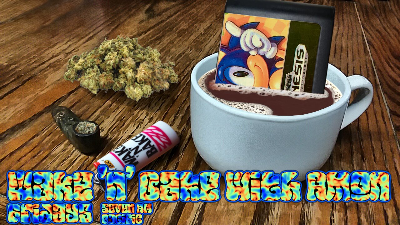 Wake 'n' Bake with Amon - Episode #46, Sonic the Hedgehog