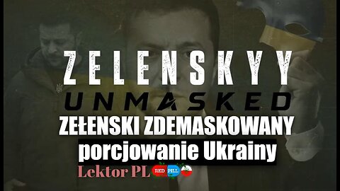 Zełenski Zdemaskowany część 11 | Porcjowanie Ukrainy | Lektor PL