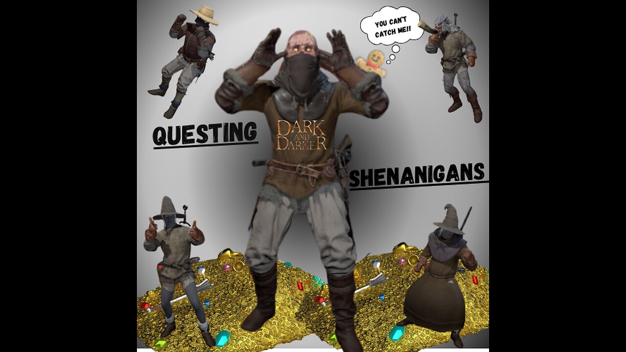 Questing Shenanigans - DARK and DARKER