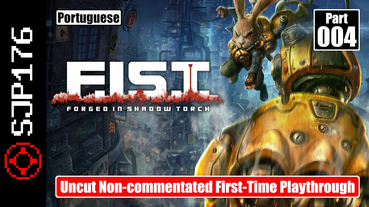 F.I.S.T.: Forged in Shadow Torch—Part 004—Uncut Non-commentated First-Time Playthrough